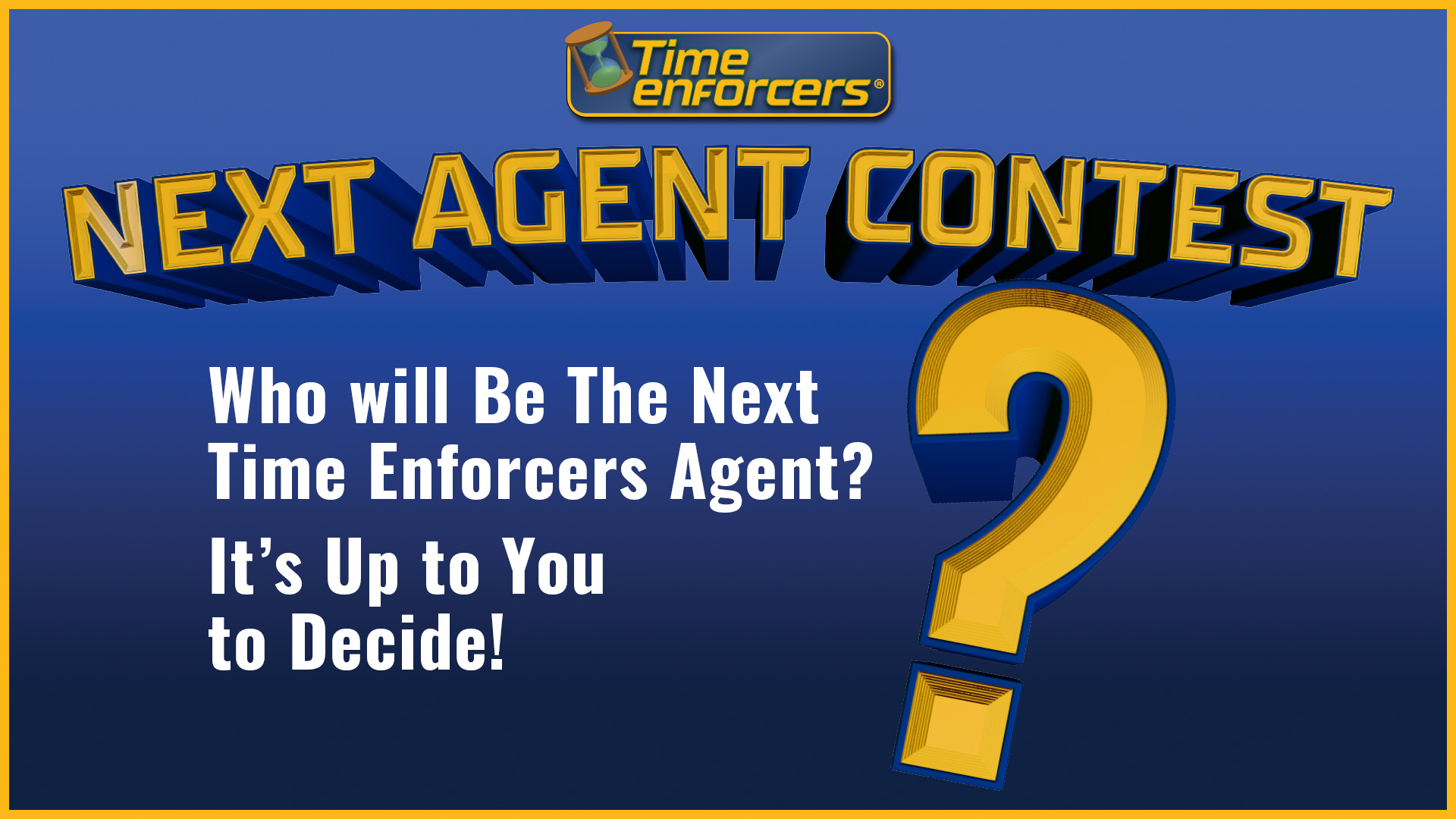 Who will be the Next Time Enforcers Agent